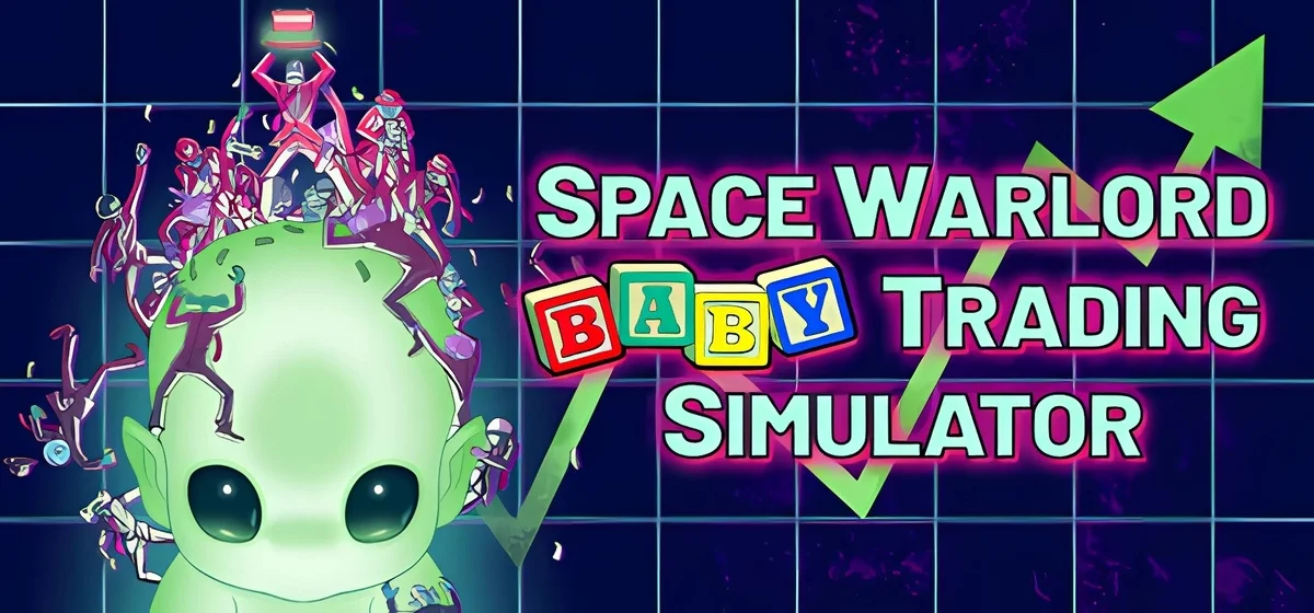 Space Warlord Baby Trading Simulator Build 21700747