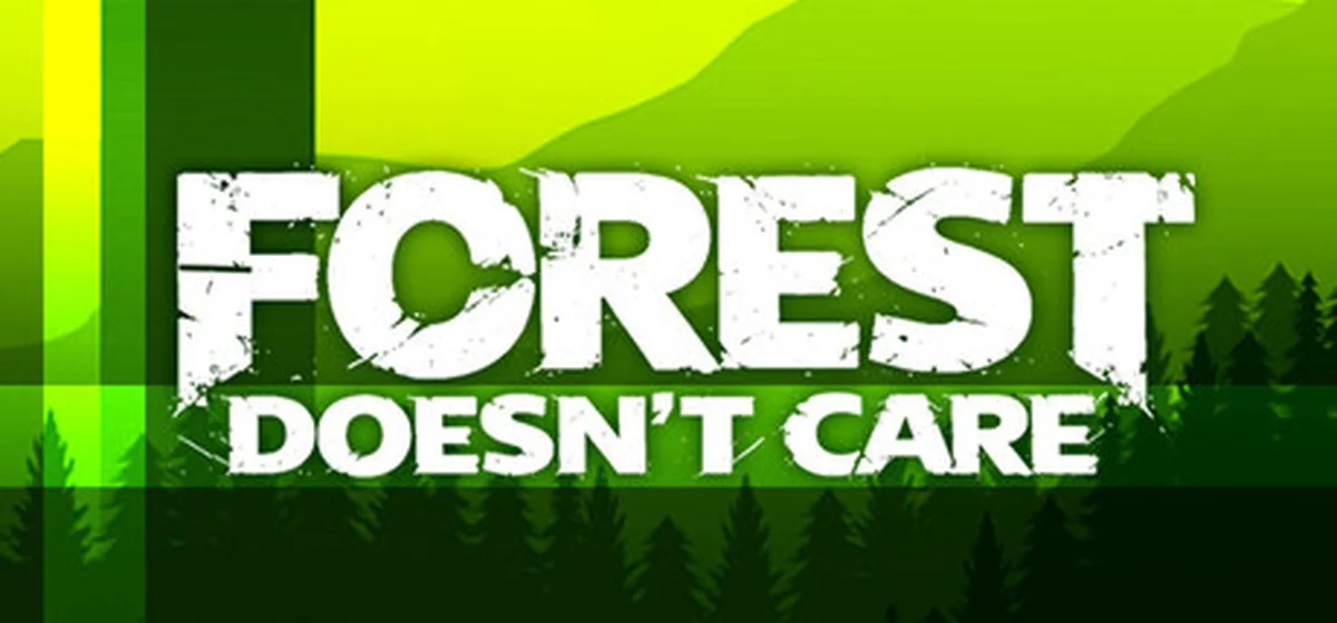 Forest Doesn’t Care Build 24638618
